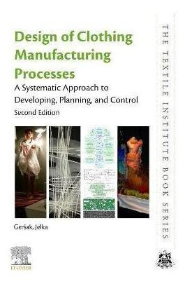 Libro Design Of Clothing Manufacturing Processes : A Syst...
