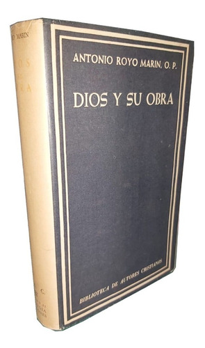 Dios Y Su Obra - Antonio Royo Marín, O. P.