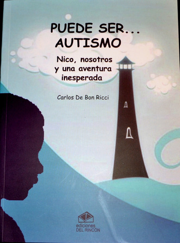 Puede Ser Autismo..., De Carlos De Bon Ricci. Editorial Ediciones Del Rincón, Tapa Blanda En Español, 2023