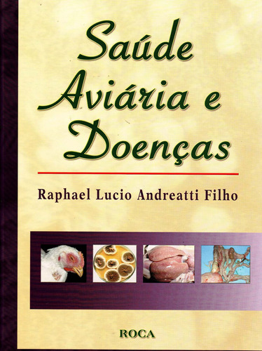 Saúde Aviária e Doenças, de Andréatti Filho, Raphael Lucio. Editora Guanabara Koogan Ltda., capa mole em português, 2011