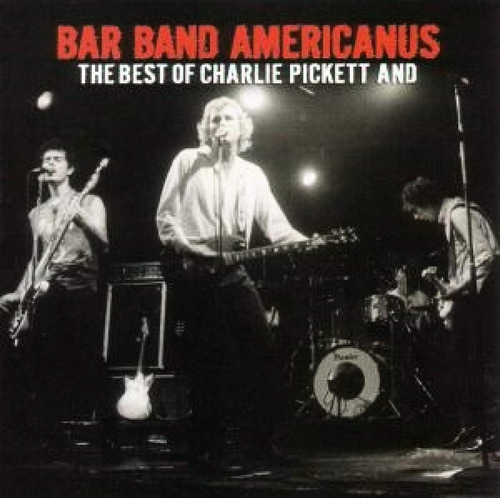 Cd:bar Band Americanus: Lo Mejor De Charlie Pickett Y