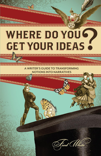 Libro: Where Do You Get Your Ideas?: A Writerøs Guide To