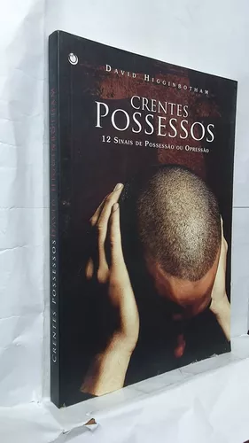 Livro: Crentes Possessos - 12 Sinais de Possessão Ou Opressão