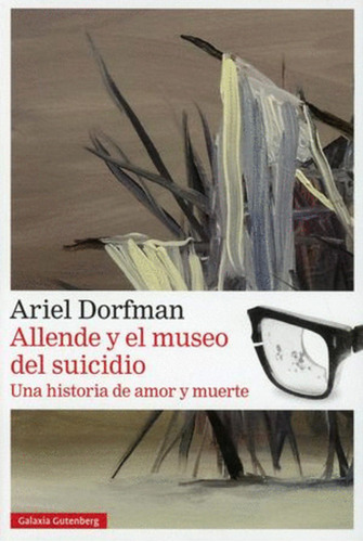 Libro Allende Y El Museo Del Suicidio