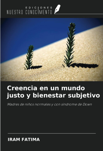 Libro:creencia En Un Mundo Justo Y Bienestar Subjetivo: Madr