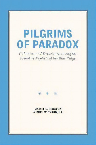 Pilgrims Of Paradox, De James L. Peacock. Editorial University North Carolina Press, Tapa Blanda En Inglés