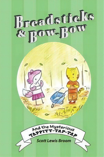 The Mysterious Tappity-tap-tap, De Scott Lewis Broom. Editorial Storybook Genius, Llc, Tapa Blanda En Inglés