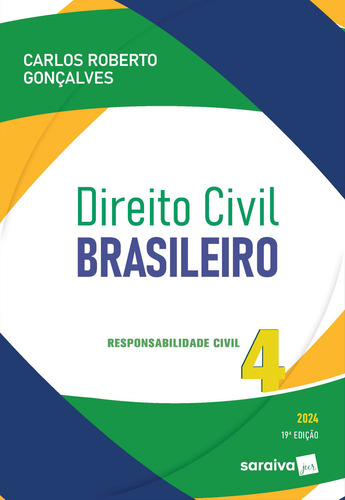 Direito Civil Brasileiro: Responsabilidade Civil - 19ª Edição 2024, De Carlos Roberto Gonçalves. Editorial Saraiva Jur, Tapa Mole, Edición 19 En Português, 2024