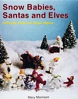 Snow Babies, Santas, And Elves: Collecting Christmas Bisque