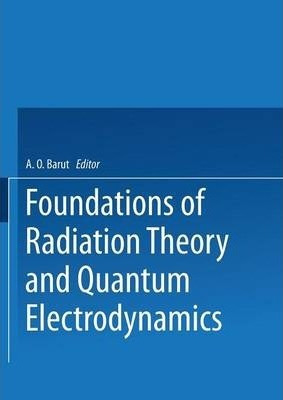 Libro Foundations Of Radiation Theory And Quantum Electro...