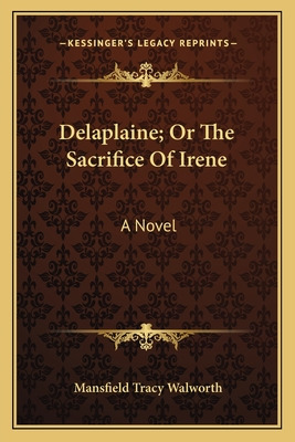 Libro Delaplaine; Or The Sacrifice Of Irene - Walworth, M...