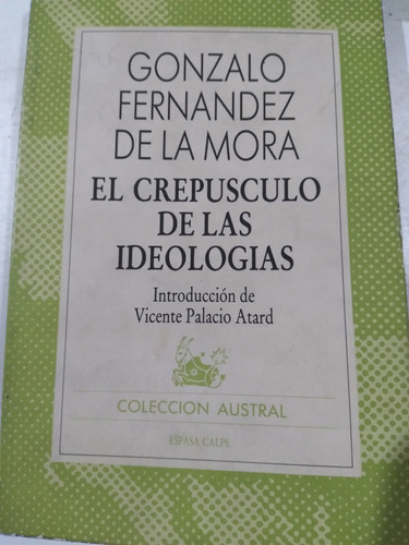 El Crepúsculo De Las Ideologías: G. Fernández De La Mora