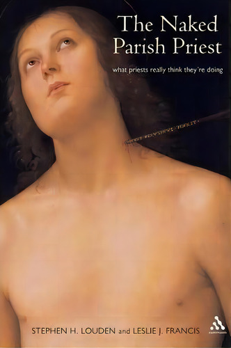 The Naked Parish Priest, De Stephen H. Louden. Editorial Bloomsbury Publishing Plc, Tapa Blanda En Inglés