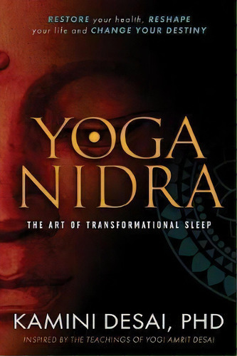 Yoga Nidra : The Art Of Transformational Sleep, De Kamini Desai. Editorial Lotus Press, Tapa Blanda En Inglés, 2017