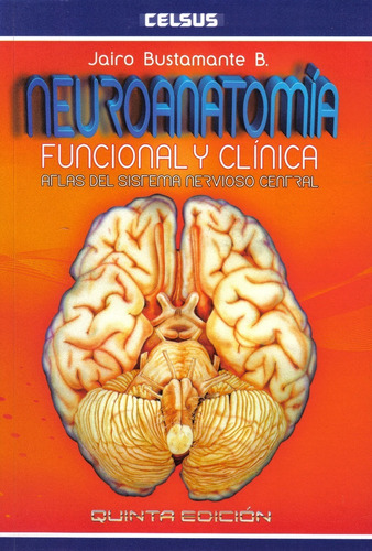 Neuroanatomía Funcional Y Clínica .