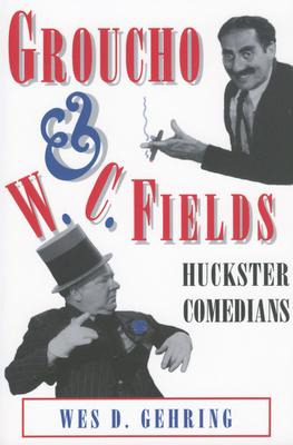 Libro Groucho And W. C. Fields - Wes D. Gehring