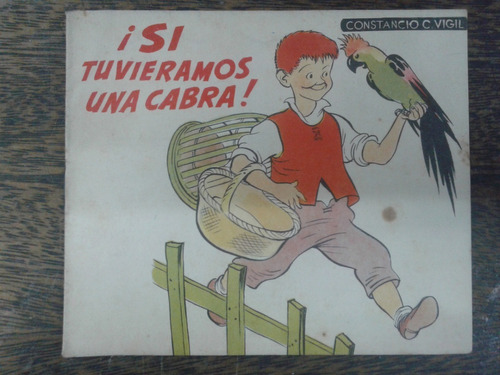 Si Tuvieramos Una Cabra * Constancio C. Vigil * 1940 *