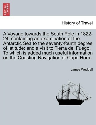 A Voyage Towards The South Pole In 1822-24; Containing An...