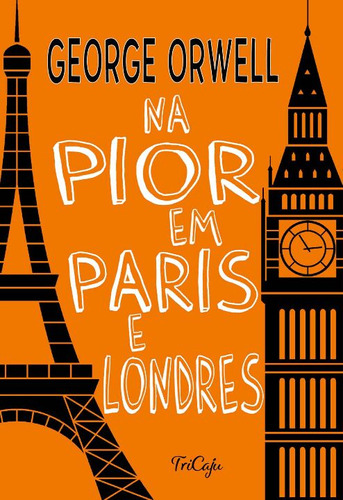 Libro Na Pior Em Paris E Londres De Orwell George Tricaju