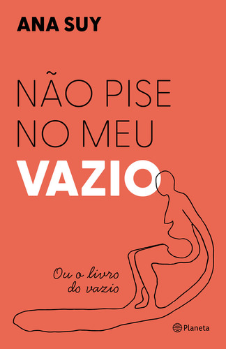 Não Pise no Meu Vazio: Ou O Livro do Vazio, de ANA SUY., vol. 1. Editora Planeta, capa mole, edição 1 em português, 2023