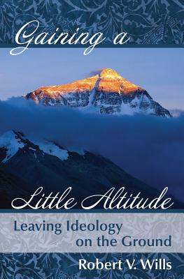 Libro Gaining A Little Altitude: Leaving Ideology On The ...