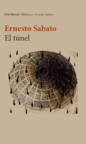 Libro El Túnel  De Ernesto Sabato  Seix Barral