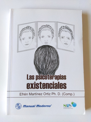 Las Psicoterapias Existenciales - Efrén Martínez Ortiz