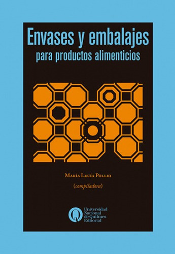 Envases Y Embalajes: Para Productos Alimenticios, De Pollio, Maria Lucia., Vol. 1. Editorial Universidad De Quilmes, Tapa Blanda En Español, 2022