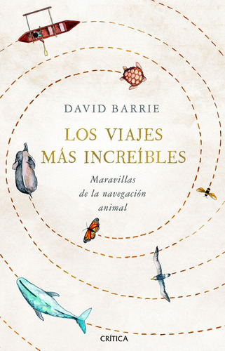 Los Viajes Mãâ¡s Increãâbles, De Barrie, David. Editorial Crítica, Tapa Dura En Español