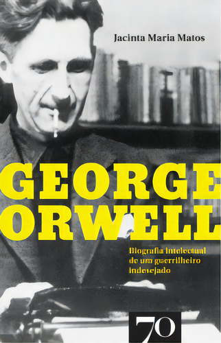 George Orwell, De Matos Maria. Editora Edições 70, Capa Mole Em Português