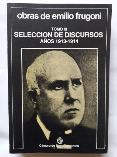 Emilio Frugoni Selección De Discursos 1912 1913 T3 Comonuevo