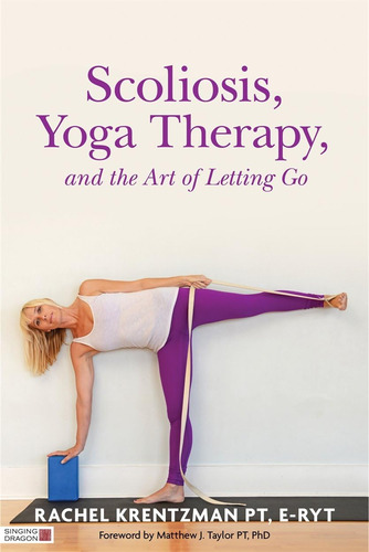 Libro: Escoliosis, Terapia De Yoga Y El Arte De Dejar Ir