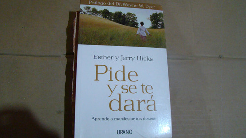 Pide Y Se Te Dara , Esther Y Jerry Hicks , Año 2005