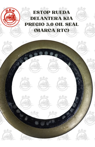 Estop  Rueda Delantera Kia Pregio 3?0 Oil Seal (marca Rtc)