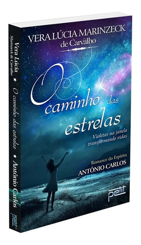 O caminho das estrelas: Não Aplica, de Médium: Vera Lúcia Marinzeck de Carvalho / Ditado por: Antônio Carlos. Série Não aplica, vol. Não Aplica. Editora Petit, edição não aplica em português, 2016