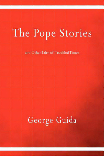 The Pope Stories And Other Tales Of Troubled Times, De Guida, George. Editorial Bordighera Pr, Tapa Blanda En Inglés