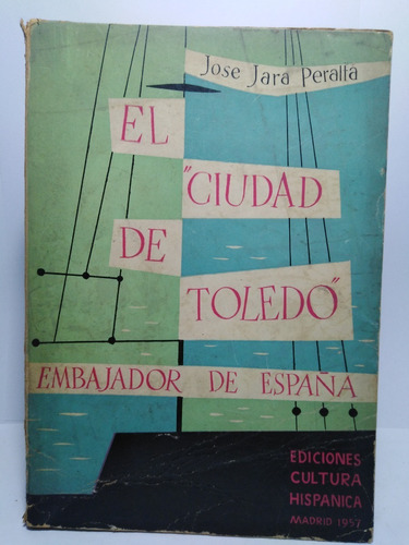 El Ciudad De Toledo, Embajador De España - Jose Jara Peralta