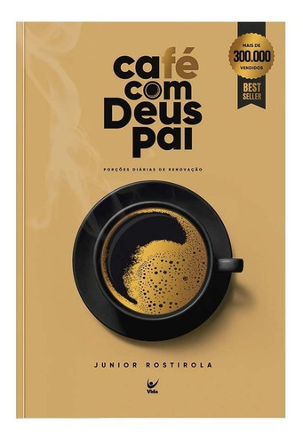 Livro - Café Com Deus Pai: Porções Diárias De Renovação - Júnior Rostirola - Novo E Lacrado - Melhor Preço