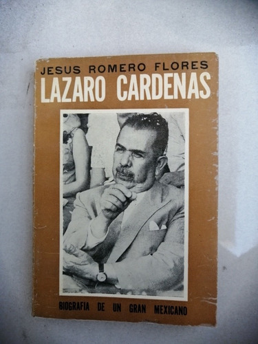 Lázaro Cárdenas Biografía De Un Gran Mexicano (con Firma) 
