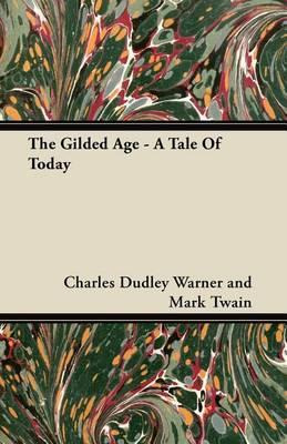 Libro The Gilded Age - A Tale Of Today - Charles Dudley W...