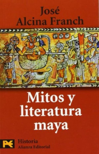 Libro - Mitos Y Literatura Maya, De Alcina Franch, José. Se