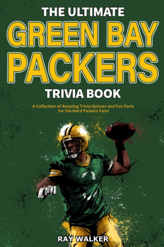 El Último Libro Trivia Green Bay Packers: ¡una Colección Y