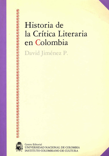 Historia De La Crítica Literaria En Colombia. Siglos Xix Y X