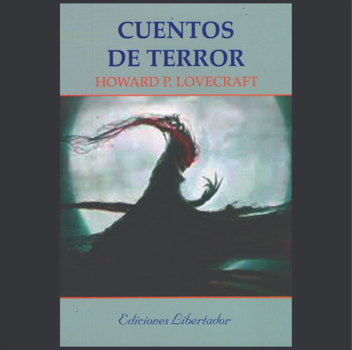 Cuentos de terror, de P H Lovecraft. Editorial Libertador, tapa blanda en español, 2022