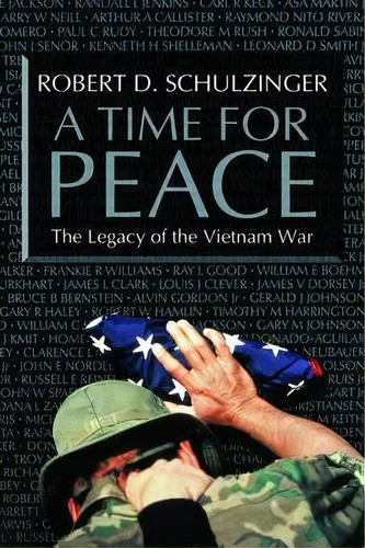 A Time For Peace : The Legacy Of The Vietnam War, De Robert D. Schulzinger. Editorial Oxford University Press Inc, Tapa Dura En Inglés