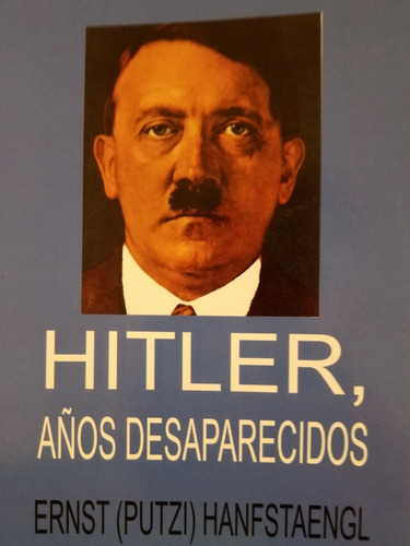 Hitler, Años Desaparecidos - Ernst Hanfstaengl