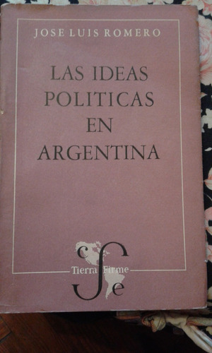 Las Ideas Políticas En Argentina. José Luis Romero.