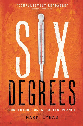 Libro:  Six Degrees: Our Future On A Hotter Planet