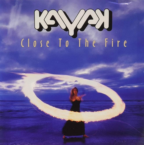 Kayak  Close To The Fire Cd