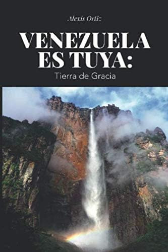 Libro: Venezuela Es Tuya (versión En Blanco Y Negro): Tierra